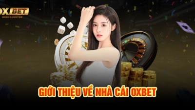 Oxbet nhà cái trực tuyến uy tín đa dạng game cá cược hot